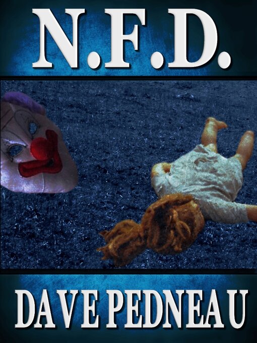 Title details for N.F.D. by Dave Pedneau - Available